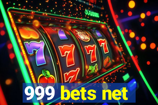 999 bets net